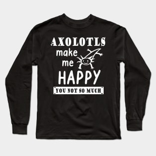 happy axolotl funny saying anatomy chameleon Long Sleeve T-Shirt